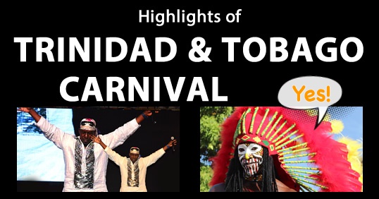 Highlights of TRINIDAD & TOBAGO CARNIVAL 